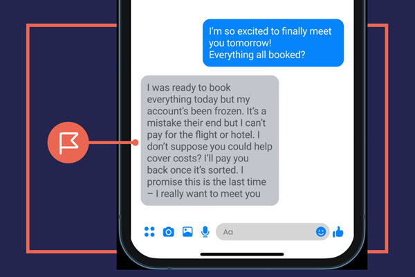A smart phone displaying a message between two users planning to meet up. One of the users state they are unable to travel due to money problems and ask that the other can pay for them. A red flag highlights the message that asks for money.